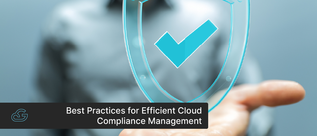 Best Practices For Efficient Cloud Compliance Management