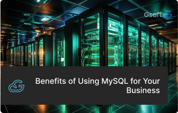 Benefits of Using MySQL for Your Business