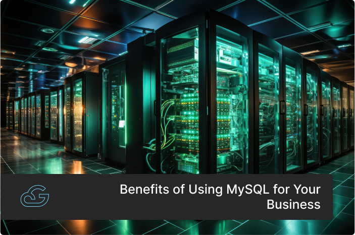 Benefits of Using MySQL for Your Business