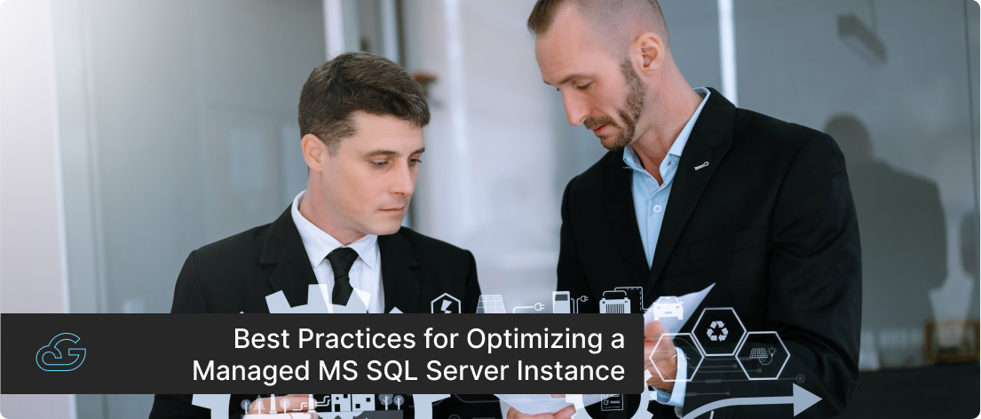 Best Practices for Optimizing a Managed MS SQL Server Instance