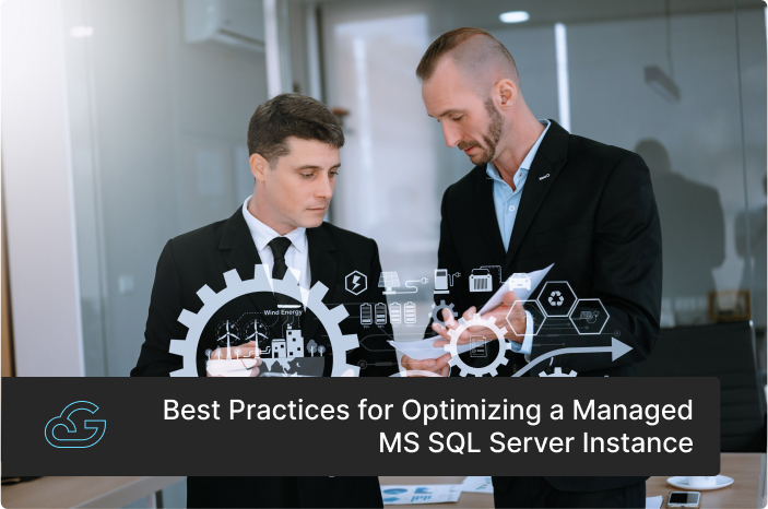 Best Practices for Optimizing a Managed MS SQL Server Instance