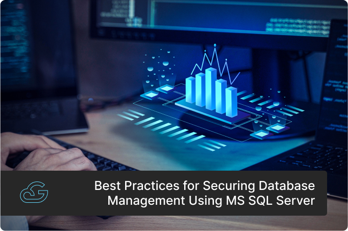 Best Practices for Secure Data Management Using MS SQL Databases