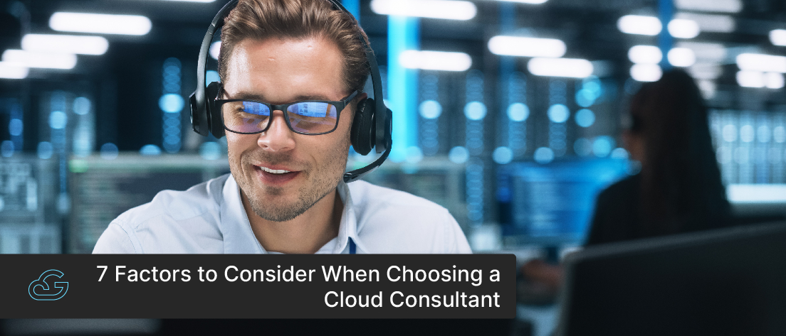 Factors To Consider When Choosing The Best Cloud Consultant