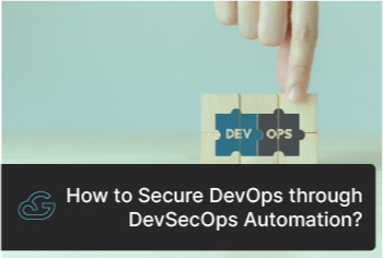 How to Secure DevOps Through DevSecOps Automation?