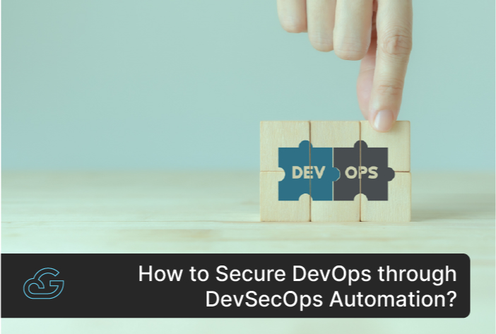 How to Secure DevOps Through DevSecOps Automation?