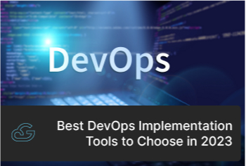 Best DevOps Implementation Tools To Choose In 2023