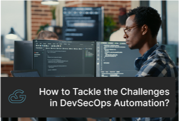 How To Tackle The Challenges In DevSecOps Automation?