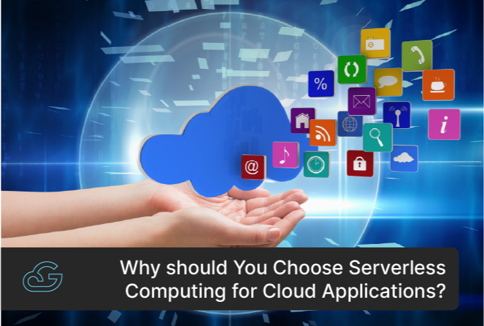 Why Should You Choose Serverless Computing To Develop Cloud-Native Apps?