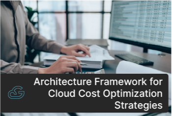 How To Create A Framework For Your Cost Optimization Strategy?