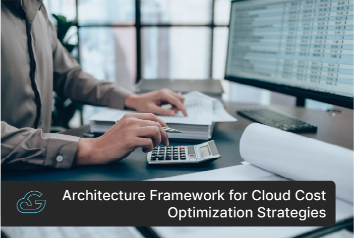 How To Create A Framework For Your Cost Optimization Strategy?
