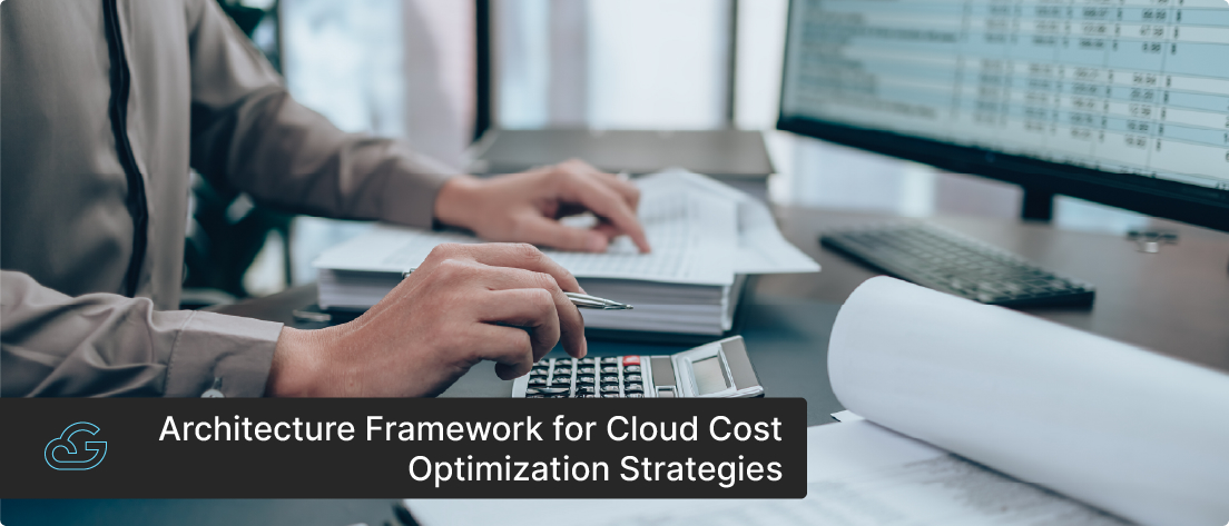 How To Create A Framework For Your Cost Optimization Strategy?