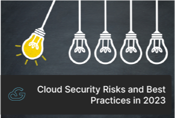 Cloud Security Risks And Best Practices In 2023
