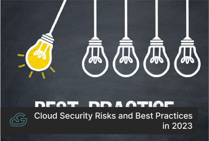 Cloud Security Risks And Best Practices In 2023