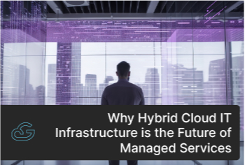 Why Hybrid Cloud IT Infrastructure Is The Future Of Managed Services