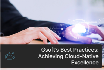 Gsoft’s Best Practices: Achieving Cloud-Native Excellence