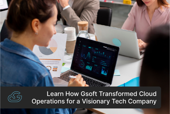 Learn How Gsoft Transformed Cloud Operations for a Visionary Tech Company