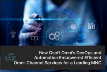 How Gsoft Omni's DevOps and Automation Empowered Efficient Omni-Channel Services for a Leading MNC