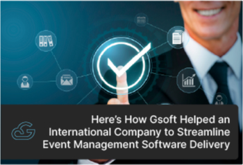 Here’s How Gsoft Helped an International Company to Streamline Event Management Software Delivery