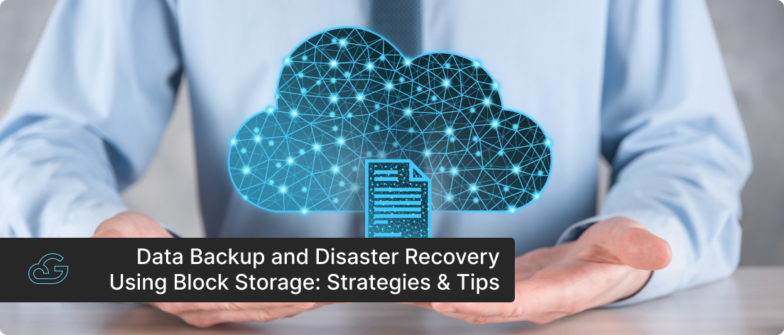 Data Backup and Disaster Recovery Using Block Storage