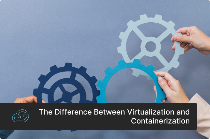 The difference between virtualization and containerization