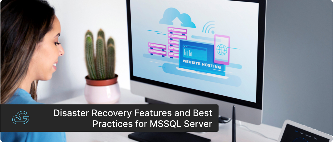 Disaster Recovery Features and Best Practices for MSSQL Server