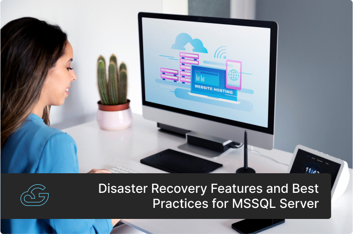 Disaster Recovery Features and Best Practices for MSSQL Server