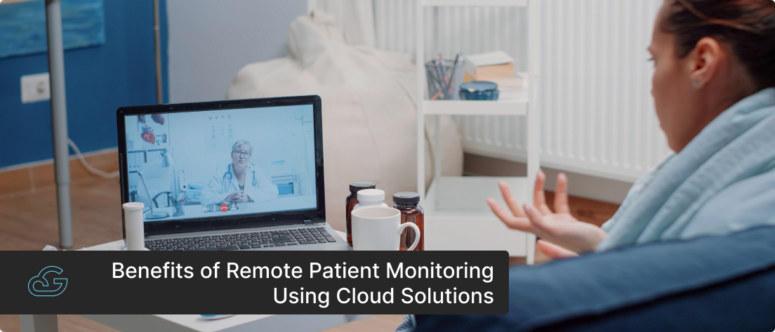 Benefits of Remote Patient Monitoring Using Cloud Solutions
