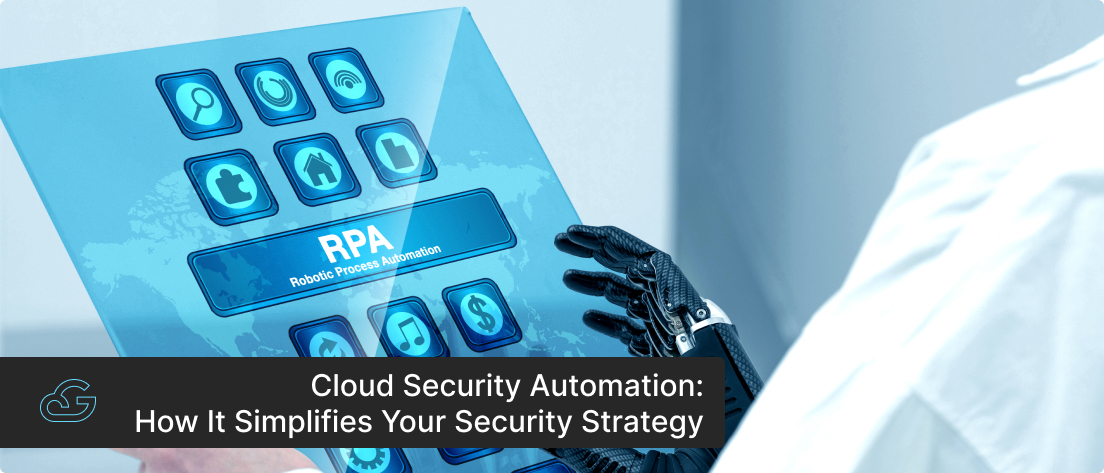 How Cloud Security Automation Simplifies Your Security Strategy