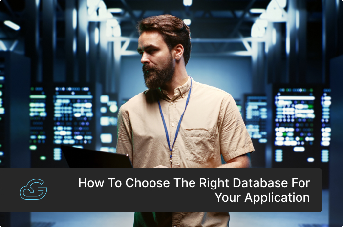 How to choose the right database for your application