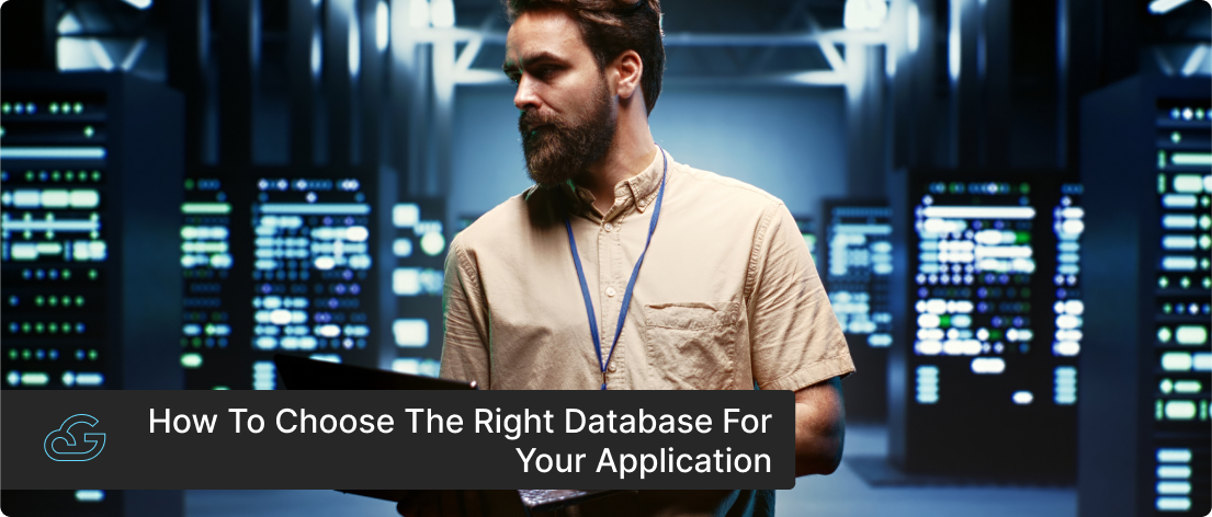 How to choose the right database for your application