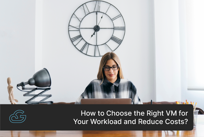Choose the Right VM