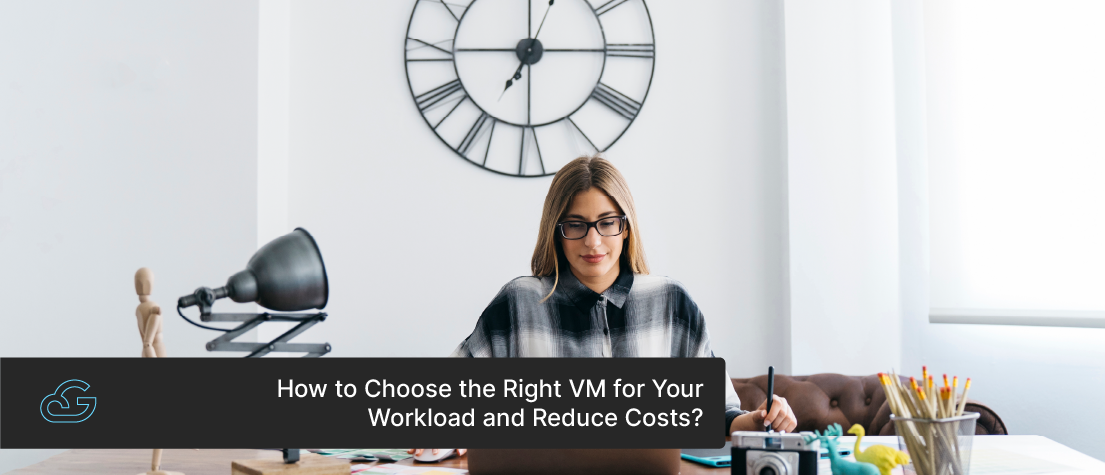 Choose the Right VM