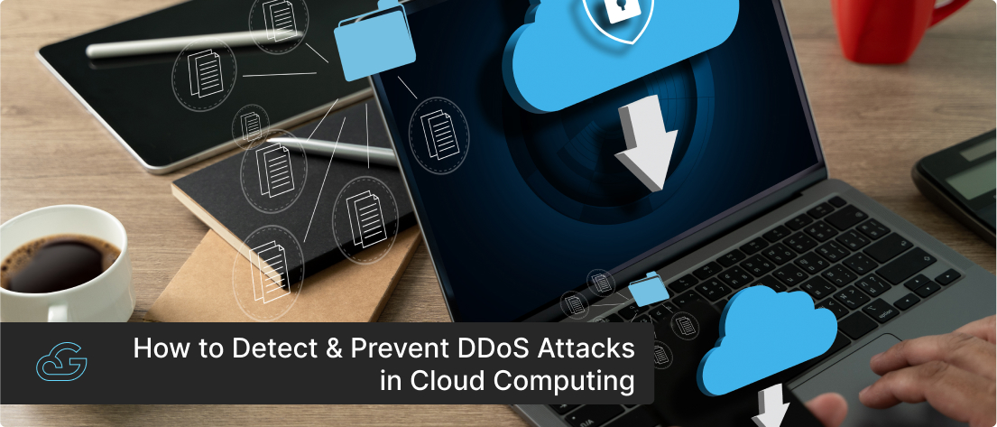 How to Detect & Prevent DDoS Attacks in Cloud Computing