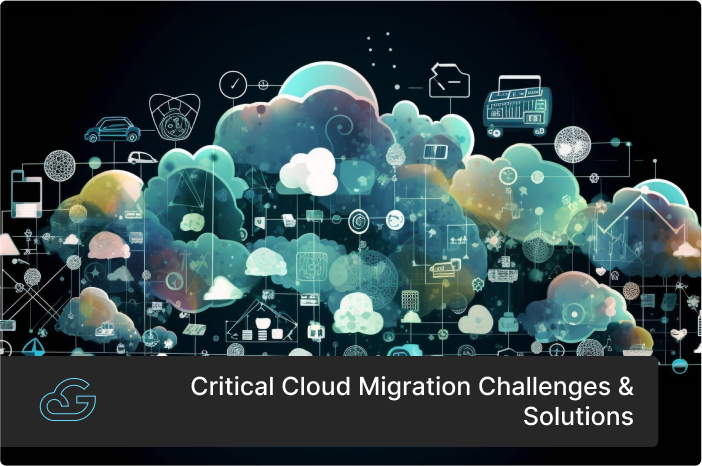 Critical Cloud Migration Challenges & Solutions