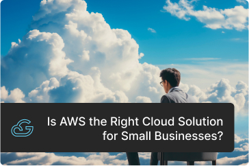 Is AWS the Right Cloud Solution for Small Businesses?