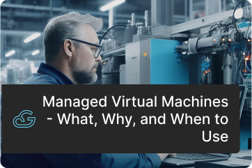 What is a Managed Virtual Machine