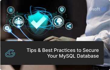 Tips & Best Practices to Secure Your MySQL Database