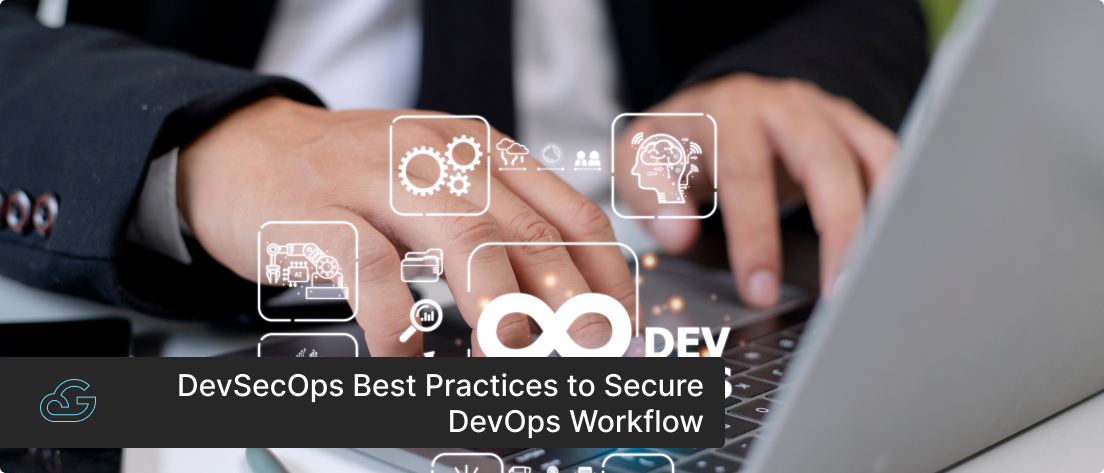 DevSecOps Best Practices to Secure DevOps Workflow