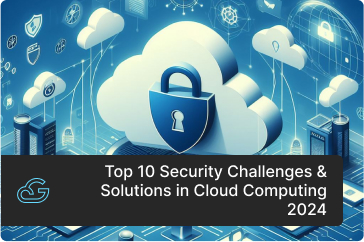Top Security Challenges and Solutions in Cloud Computing