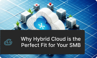 Why Hybrid Cloud is the Perfect Fit for Your SMB