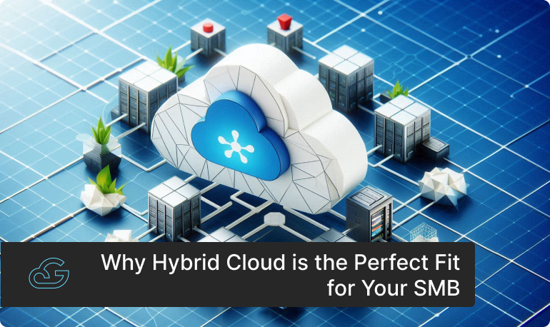 Why Hybrid Cloud is the Perfect Fit for Your SMB